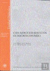 Cien Ejercicios Resueltos De Macroeconom¡A I
