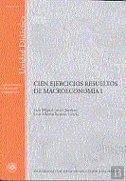 Bertrand.pt - Cien Ejercicios Resueltos De Macroeconom¡A I
