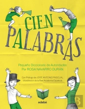 Cien Palabras - Pequeño Diccionario De Autoridades, Por Rosa Navarro Durán