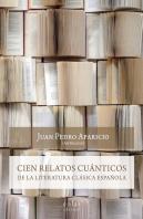 Cien Relatos Cuánticos De La Literatura Clásica Española