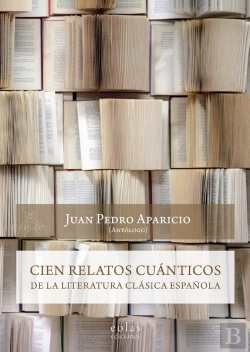 Bertrand.pt - Cien Relatos Cuánticos De La Literatura Clásica Española