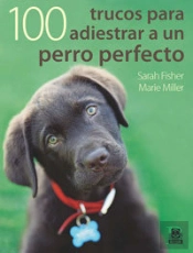 Cien Trucos Para Adiestrar Aq Un Perro Perfecto (Color)