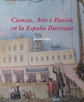 Ciencia, Arte E Ilusión En La España Ilustrada