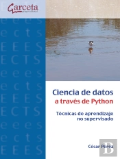 Ciencia De Datos A Traves De Python. Tecnicas De Aprendizaje No Supervisado