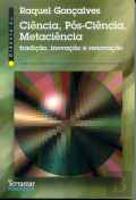 Ciência, Pós-Ciência, Metaciência