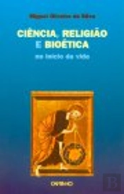 Ciência, Religião e Bioética no Início da Vida