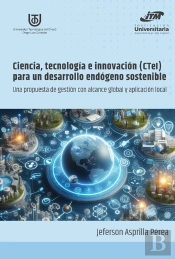 Ciencia, Tecnología E Innovación (Ctei) Para Un Desarrollo Endógeno Sostenible