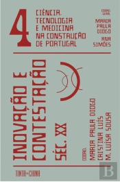 Ciência, Tecnologia e Medicina na Construção de Portugal: Inovação e Contestação – Séc. XX