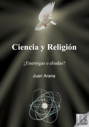 Ciencia Y Religion. ¿Enemigas O Aliadas?