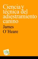 Ciencia Y Técnica Del Adiestramiento Canino