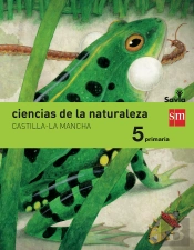 Ciencias De La Naturaleza. 5 Primaria. Savia. Castilla-La Mancha
