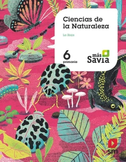 Bertrand.pt - Ciencias De La Naturaleza. 6 Primaria. Más Savia. La Rioja