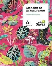 Ciencias De La Naturaleza. 6 Primaria. Más Savia. Valencia