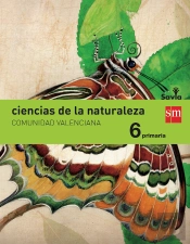 Ciencias De La Naturaleza. 6 Primaria. Savia. Comunidad Valenciana