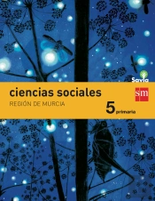 Ciencias Sociales. 5 Primaria. Savia. Murcia