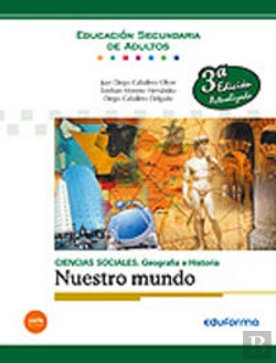Bertrand.pt - Ciencias Sociales: Geografía E Historia. Nuestro Mundo. Educación Secundaria De Adultos.