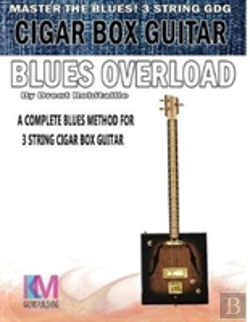 Bertrand.pt - Cigar Box Guitar - Blues Overload: Complete Blues Method For 3 String Cigar Box Guitar