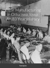 Cigar Manufacturing In Ottumwa, Iowa