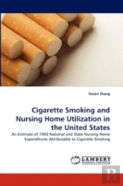 Cigarette Smoking And Nursing Home Utilization In The United States
