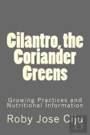 Cilantro, The Coriander Greens