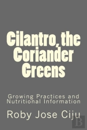Cilantro, The Coriander Greens