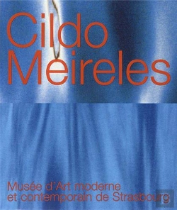 Bertrand.pt - Cildo Meireles - [Exposition, 7 Mars-18 Mai 2003], Musee D'Art Moderne Et Contemporain De Strasbourg