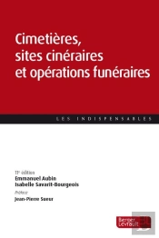 Cimetières, Sites Cinéraires Et Opérations Funéraires (11e Édition)
