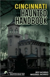 Cincinnati Haunted Handbook