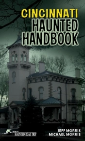 Cincinnati Haunted Handbook