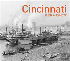 Cincinnati Then And Nowâ®