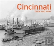 Cincinnati Then And Nowâ®