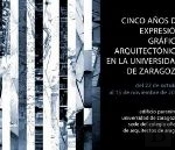 Cinco Años De Expresión Gráfica Arquitectónica En La Universidad De Zaragoza