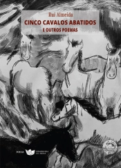 Cinco Cavalos Abatidos e Outros Poemas