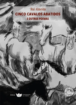 Bertrand.pt - Cinco Cavalos Abatidos e Outros Poemas