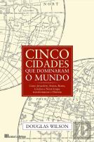 Cinco Cidades que Dominaram o Mundo