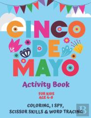 Cinco De Mayo Activity Book For Kids Age 4-8 I Spy, Scissor Skills, Tracing, Coloring