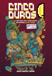 Cinco Duros: La Historia Del Videojuego En España Para Todos (Vol. 2, 1987-1989