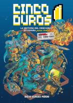 Cinco Duros: La Historia Del Videojuego En España Para Todos Vol. 3