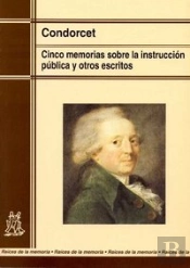 Cinco Memorias Sobre La Instrucción Pública Y Otros Escritos