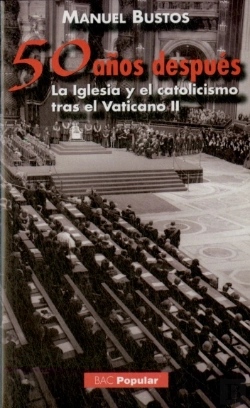 Bertrand.pt - Cincuenta Años Después. La Iglesia Y El Catolicismo Tras El Vaticano Ii