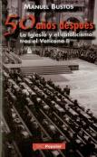 Cincuenta Años Después. La Iglesia Y El Catolicismo Tras El Vaticano Ii
