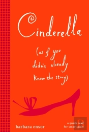 Cinderella (As If You Didn'T Already Know The Story)