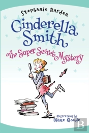 Cinderella Smith: The Super Secret Mystery