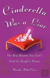 Cinderella Was A Liar: The Real Reason Y