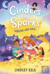 Cinders And Sparks #3: Goblins And Gold