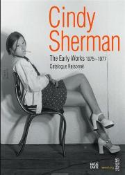 Cindy Sherman The Early Works 1975-1977 Catalogue Raisonne /Anglais