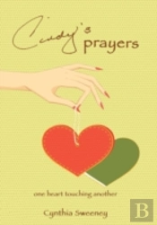 Cindy'S Prayers: One Heart Touching Anot
