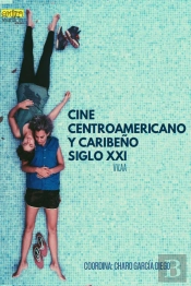 Cine Centroamericano Y Caribeño Siglo Xxi