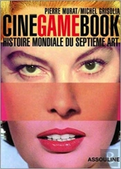 Ciné Game Book ; Histoire Mondiale Du Septième Art