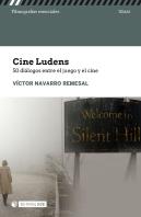 Cine Ludens. 50 Diálogos Entre Cine Y Juego